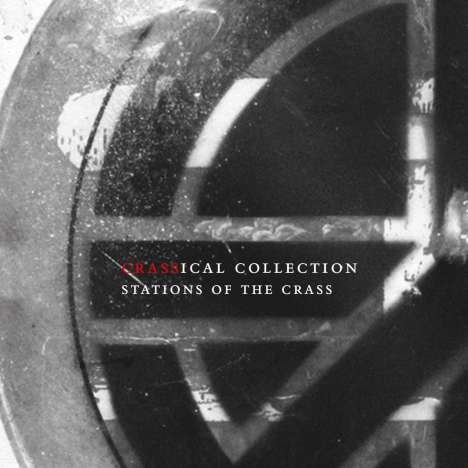 Crass: Stations Of The Crass (Crassical Collection), 2 CDs