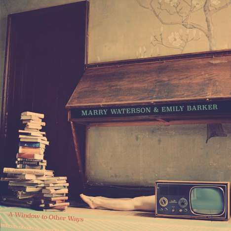 Marry Waterson &amp; Emily Barker: A Window To Other Ways, LP