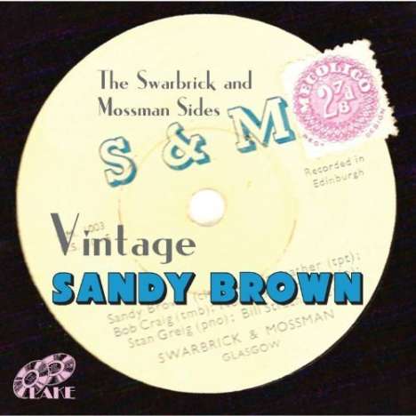 Sandy Brown: Vintage Sandy Brown: The Swarbrick And Mossman Sides, CD