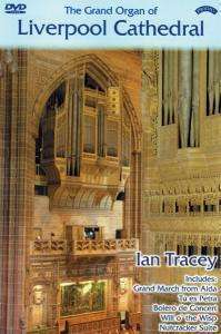 Ian Tracey - Grand Organ of Liverpool Cathedral, DVD