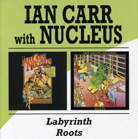 Nucleus (Ian Carr's Nucleus): Labyrinth / Roots, 2 CDs