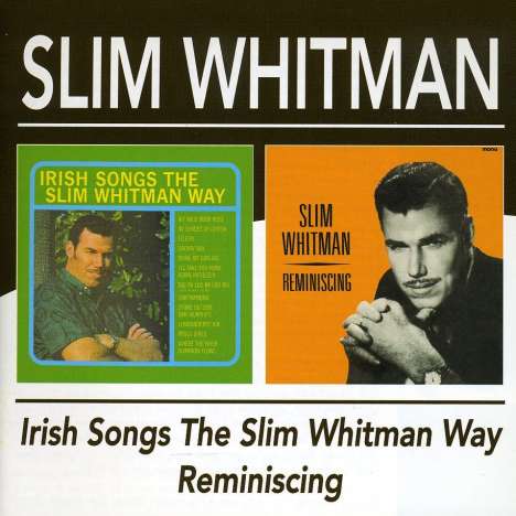 Slim Whitman: Irish Songs The Slim Whitman Way / Reminiscing, CD