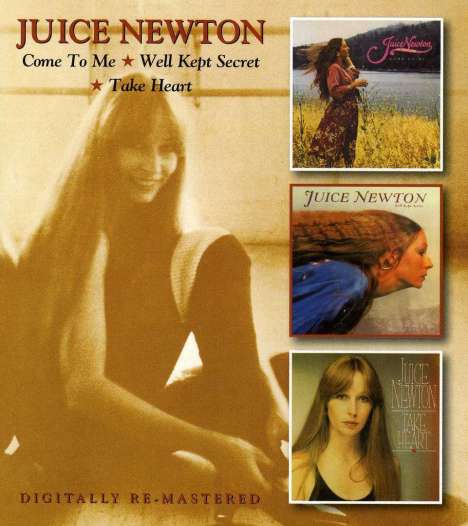 Juice Newton: Come To Me / Well Kept Secret / Take Heart, 2 CDs