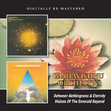 Mahavishnu Orchestra: Between Nothingness &amp; Eternity / Visions Of The Emerald Beyond, 2 CDs