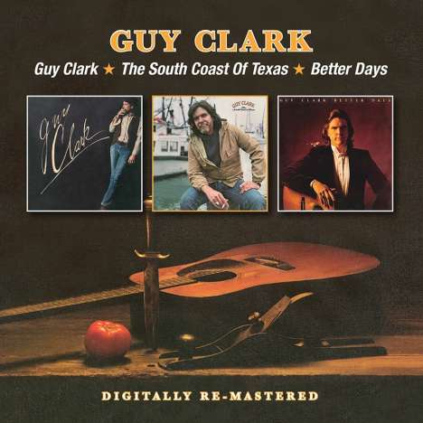 Guy Clark: Guy Clark / The South Coast Of Texas / Better Days, 2 CDs