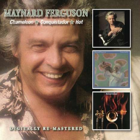 Maynard Ferguson (1928-2006): Chameleon / Conquistador / Hot, 2 CDs
