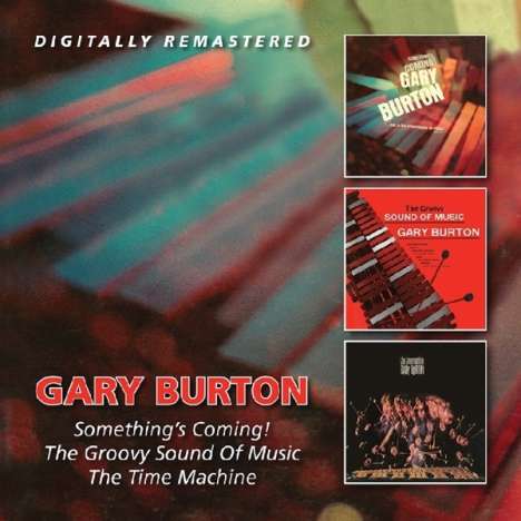 Gary Burton (geb. 1943): Something's Coming! / Groovy Sound Of Music / The Time Machine, 2 CDs