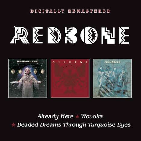Redbone: Already Here / Wovoka / Beaded Dreams Through Turquoise Eyes, 2 CDs