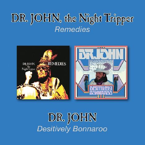 Dr. John: Remedies / Desitively Bonnaroo, 2 CDs