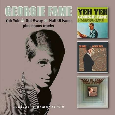 Georgie Fame (geb. 1943): Yeh Yeh / Get Away / Hall Of Fame, 2 CDs