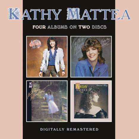 Kathy Mattea: Kathy Mattea / From My Heart / Walk The / Untasted, 2 CDs