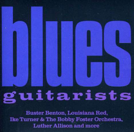 Blues Guitarists: Buster Benton*Louisiana Red*Ike Turner, CD