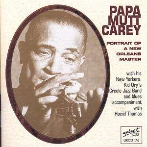 Mutt Carey (1891-1948): Portrait Of A New Orleans Master, CD