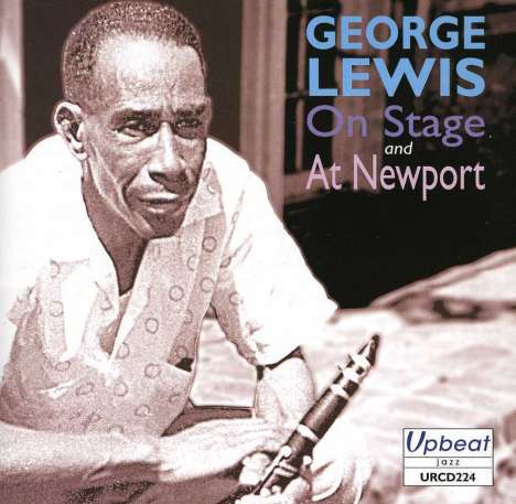 George Lewis (Clarinet) (1900-1968): On Stage, CD