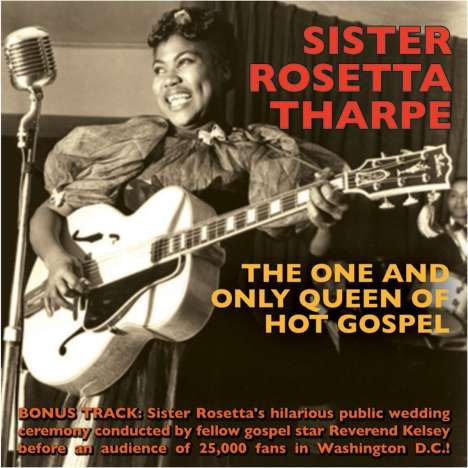 Sister Rosetta Tharpe: One And Only Queen Of Hot Gospel, CD