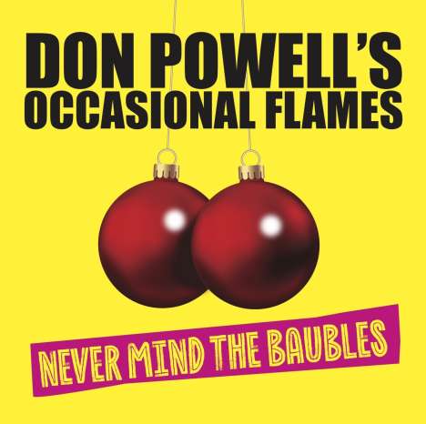 Don Powell: Occasional Flames: Never Mind The Baubles, CD