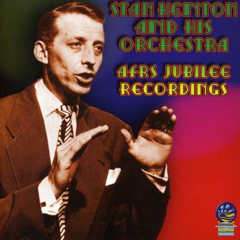 Stan Kenton (1911-1979): AFRS Jubilee Recordings, CD
