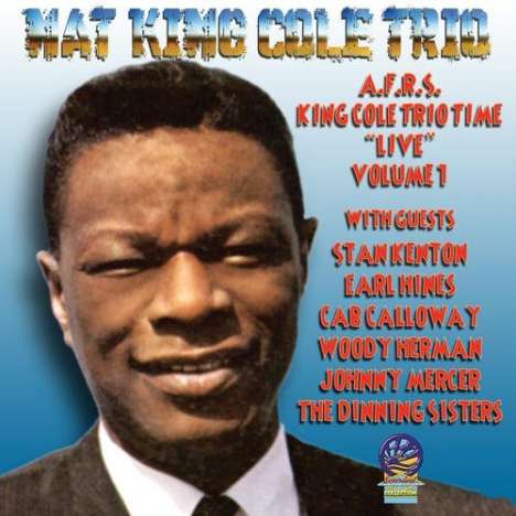 Nat King Cole (1919-1965): AFRS King Cole Trio Time Volume 1, CD