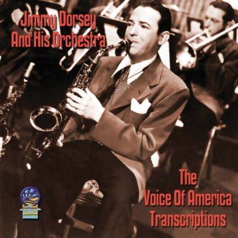Jimmy Dorsey (1904-1957): The Voice Of America Transcriptions, CD
