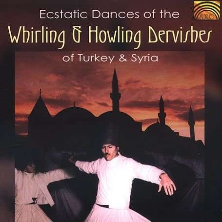 Syrien - Ecstatic Dances Of Whirling &amp; Howling Dervishes .., CD