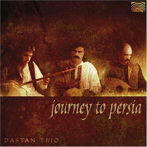 Dastan Trio: Journey To Persia, CD