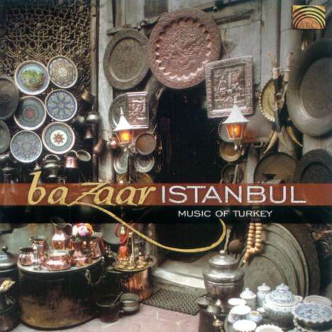 Bazaar Istanbul - Music Of Turkey, CD
