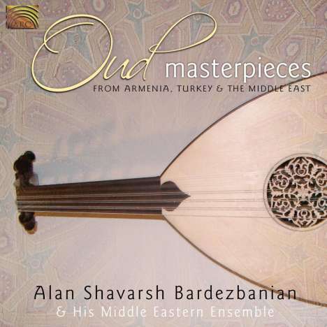 Armenien - Alan Shavarsh Bardezbanian: Oud Masterpieces, CD