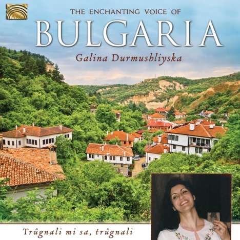 Galina Durmushliyska: The Enchanting Voice Of Bulgaria, CD