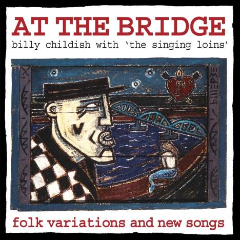 Billy Childish: At The Bridge, LP