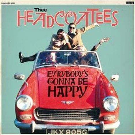 „Thee Headcoatees“ oben, „Ev'rybody's Gonna Be Happy“ auf einem roten Auto. Drei Personen jubeln darauf.