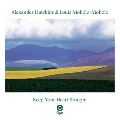Alexander Hawkins &amp; Louis Moho: Keep Your Heart Straight, CD