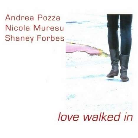 Andrea Pozza (geb. 1965): Love Walked In, CD