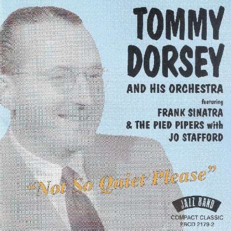 Tommy Dorsey (1905-1956): Not So Quiet Please, CD