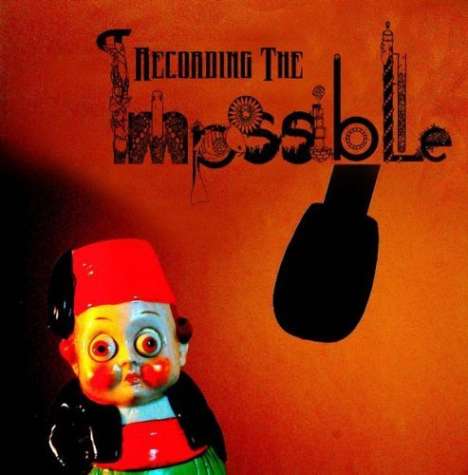 Recording The Impossible: Recording The Impossible, CD