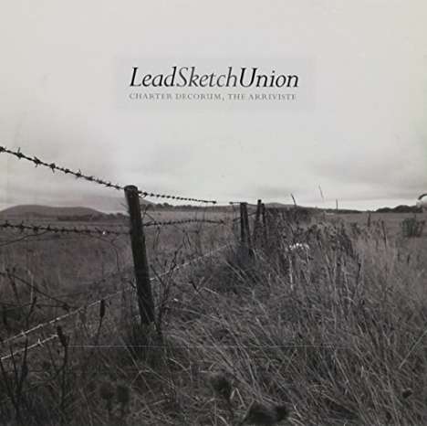 Lead Sketch Union: Charter Decorum, The Arriviste, CD