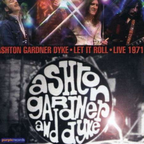 Ashton, Gardner &amp; Dyke: Let It Roll - Live 1971, CD