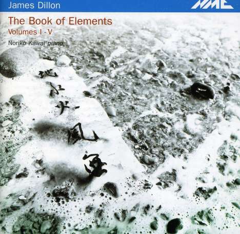 James Dillon (geb. 1950): The Book of Element Vol.1-5, 2 CDs