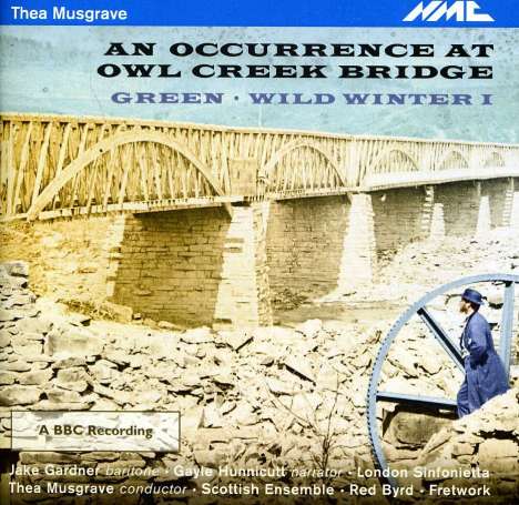Thea Musgrave (geb. 1928): An Occurrence at Owl Creek Bridge, CD