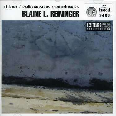 Blaine L. Reininger: Elektra / Radio Moscow: Soundtracks, CD