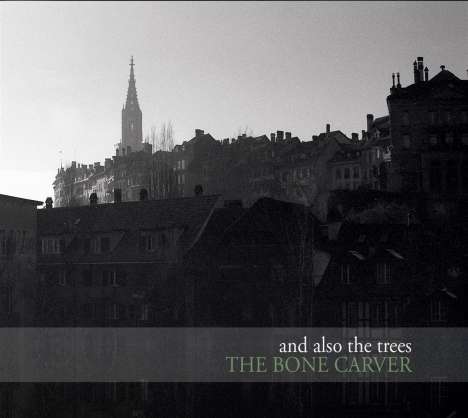 And Also The Trees: The Bone Carver, CD
