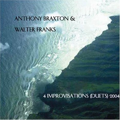 Anthony Braxton &amp; Walter Franks: (duets) 2004, 2 CDs