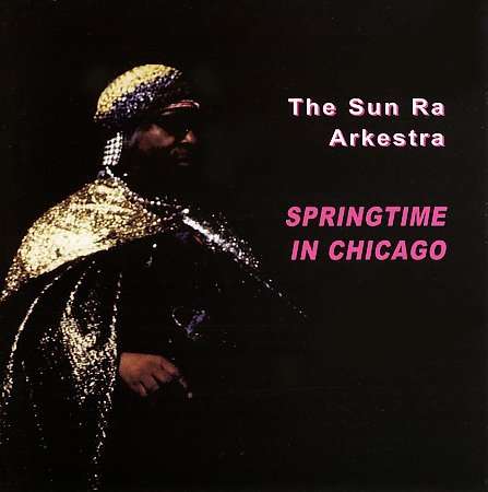 Sun Ra (1914-1993): Springtime In Chicago, 2 CDs