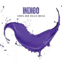 Chris &amp; Kellie While: Indigo, CD