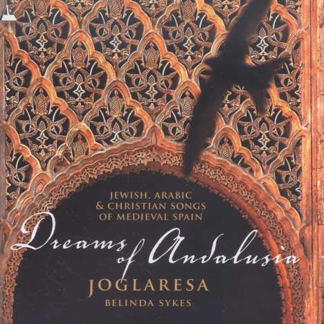 Joglaresa &amp; Belinda Sykes: Dreams Of Andalusia, CD