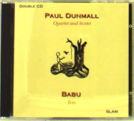 Paul Dunmall (geb. 1953): Paul Dunmall Quartet And Sextet / Babu Trio, 2 CDs