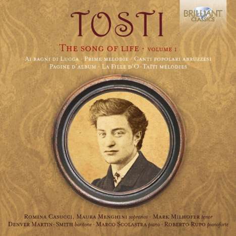 Francesco  Paolo Tosti (1846-1916): Lieder "The Song of a Life" Vol.1, 5 CDs