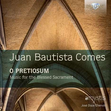 Juan Bautista Comes (1568-1642): O Pretiosum - Geistliche Musik, CD