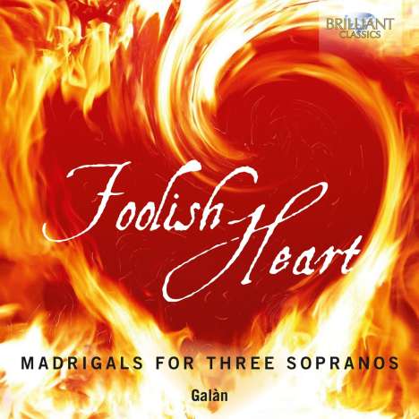 Foolish Heart - Madrigale für 3 Soprane, CD