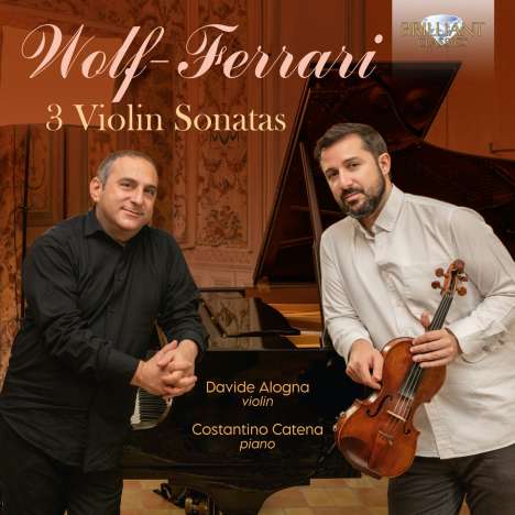 Ermanno Wolf-Ferrari (1876-1948): Sonaten für Violine &amp; Klavier Nr.1-3, CD