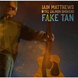 Iain Matthews: Fake Tan, CD